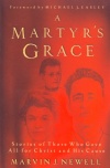 A Martyr's Grace - Stories of those who gave their all for Christ 